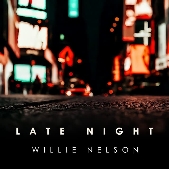 Late Night - Willie Nelson
